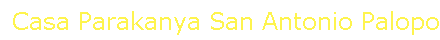 Casa Parakanya San Antonio Palopo