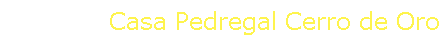 Casa Pedregal Cerro de Oro