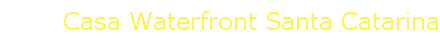 Casa Waterfront Santa Catarina